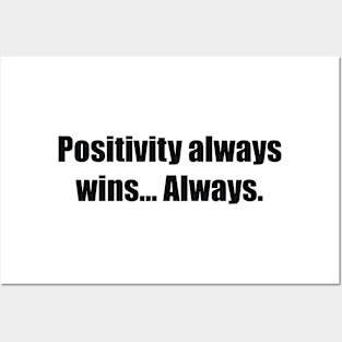 Positivity always wins… Always Posters and Art